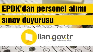 EPDK’dan personel alımı sınav duyurusu