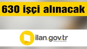 630 işçi alınacak