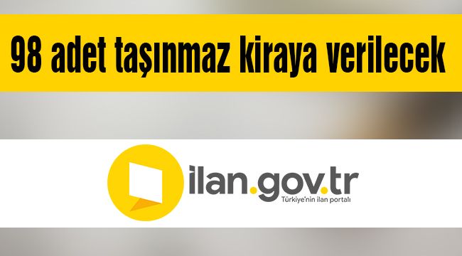 98 adet taşınmaz kiraya verilecek 