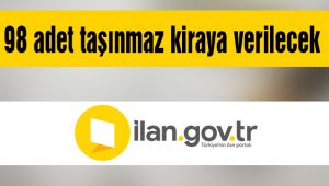 98 adet taşınmaz kiraya verilecek 