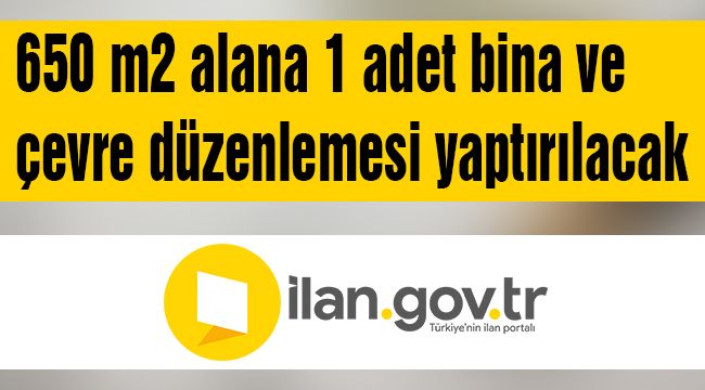 Bina ve çevre düzenlemesi yaptırılacak