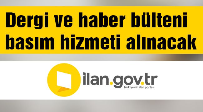 Dergi ve haber bülteni basım hizmeti alınacak