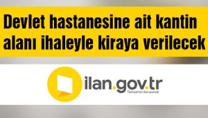 Devlet hastanesine ait kantin alanı ihaleyle kiraya verilecek