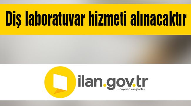 Diş laboratuvar hizmeti alınacaktır