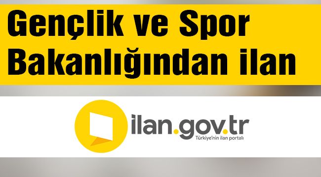 Gençlik ve Spor Bakanlığından ilan 