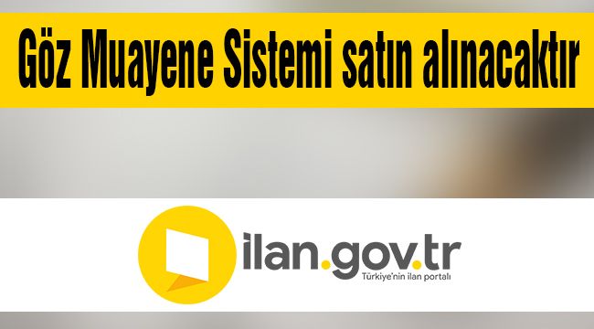 Göz Muayene Sistemi satın alınacaktır