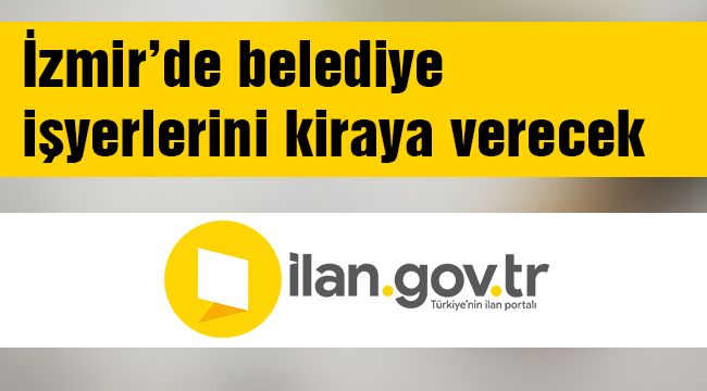 İzmir’de belediye işyerlerini kiraya verecek