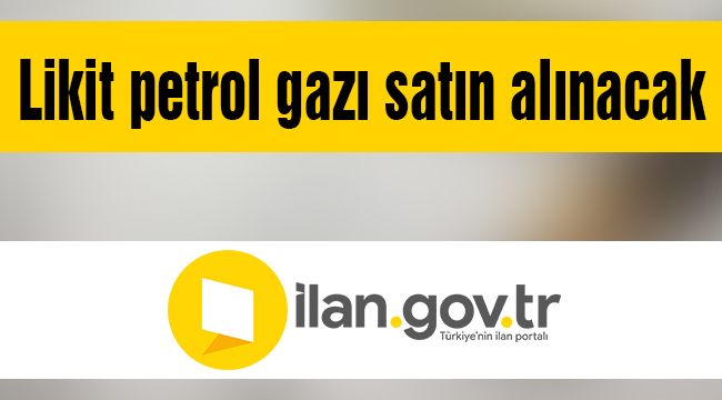 Likit petrol gazı satın alınacak