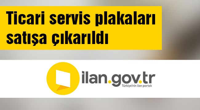 Ticari servis plakaları satışa çıkarıldı