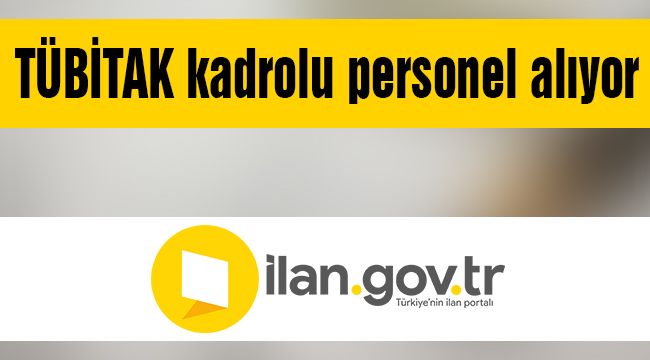 TÜBİTAK kadrolu personel alıyor