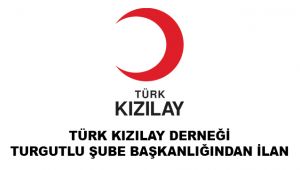 TÜRKİYE KIZILAY DERNEĞİ TURGUTLU ŞUBE BAŞKANLIĞINDAN İLAN