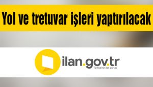 Yol ve tretuvar işleri yaptırılacak