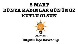 AK PARTİ İLÇE BAŞKANLIĞINDAN 8 MART KUTLAMASI