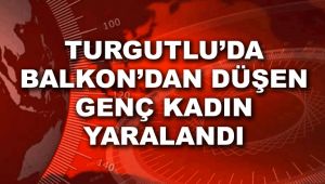 BALKON’DAN DÜŞEN GENÇ KADIN YARALANDI