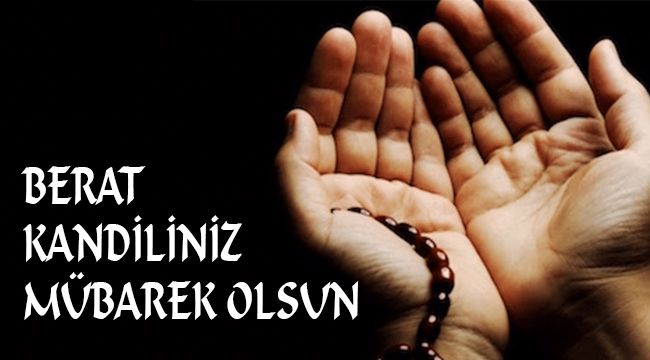 BERAT KANDİLİNİZ MÜBAREK OLSUN