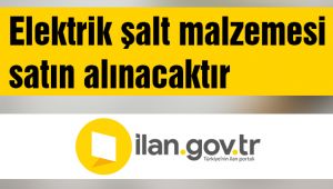 Elektrik şalt malzemesi satın alınacaktır