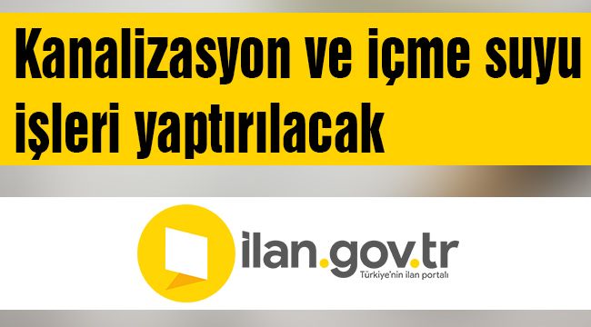 Kanalizasyon ve içme suyu işleri yaptırılacak