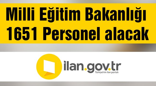 Milli Eğitim Bakanlığı 1651 Personel alacak