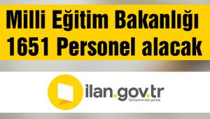 Milli Eğitim Bakanlığı 1651 Personel alacak