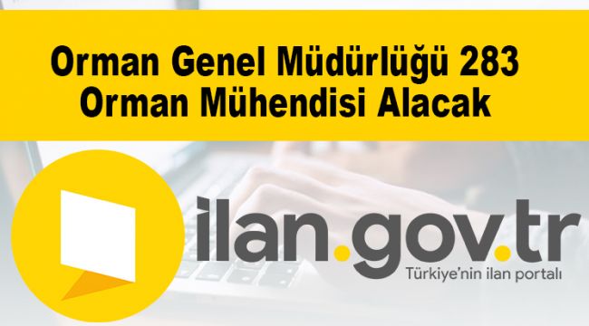 Orman Genel Müdürlüğü 283 Orman Mühendisi Alacak