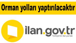 Orman yolları yaptırılacaktır