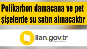 Polikarbon damacana ve pet şişelerde su satın alınacaktır