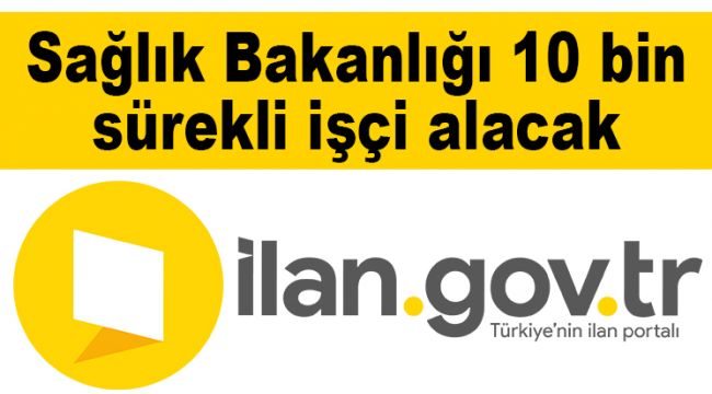 Sağlık Bakanlığı 10 bin sürekli işçi alacak