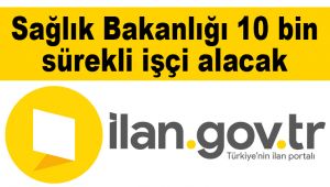 Sağlık Bakanlığı 10 bin sürekli işçi alacak