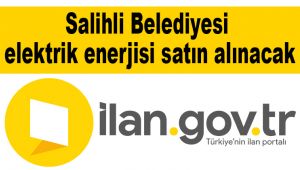 Salihli Belediyesi elektrik enerjisi satın alınacak