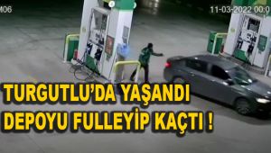 TURGUTLU’DA YAŞANDI, DEPOYU FULLEYİP KAÇTI!