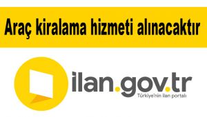 Araç kiralama hizmeti alınacaktır