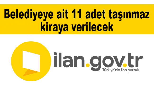 Belediyeye ait 11 adet taşınmaz kiraya verilecek