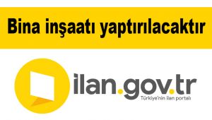 Bina inşaatı yaptırılacaktır