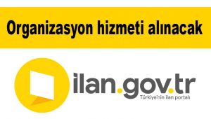 Organizasyon hizmeti alınacak