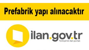 Prefabrik yapı alınacaktır