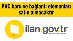 PVC boru ve bağlantı elemanları satın alınacaktır