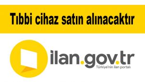 Tıbbi cihaz satın alınacaktır