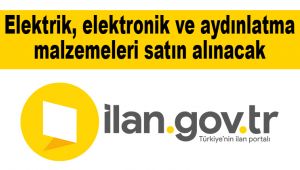 Elektrik, elektronik ve aydınlatma malzemeleri satın alınacak