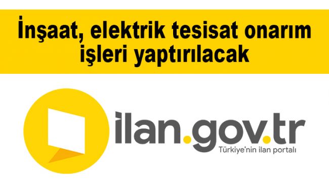 İnşaat, elektrik tesisat onarım işleri yaptırılacak