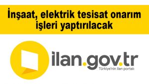 İnşaat, elektrik tesisat onarım işleri yaptırılacak