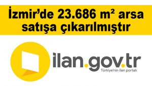 İzmir'de 23.686 m² arsa satışa çıkarılmıştır