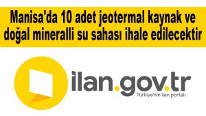 Manisa'da 10 adet jeotermal kaynak ve doğal mineralli su sahası ihale edilecek