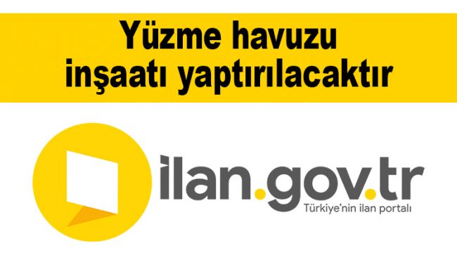 Yüzme havuzu inşaatı yaptırılacaktır