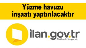 Yüzme havuzu inşaatı yaptırılacaktır