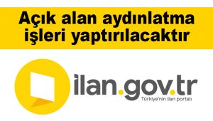 Açık alan aydınlatma işleri yaptırılacaktır