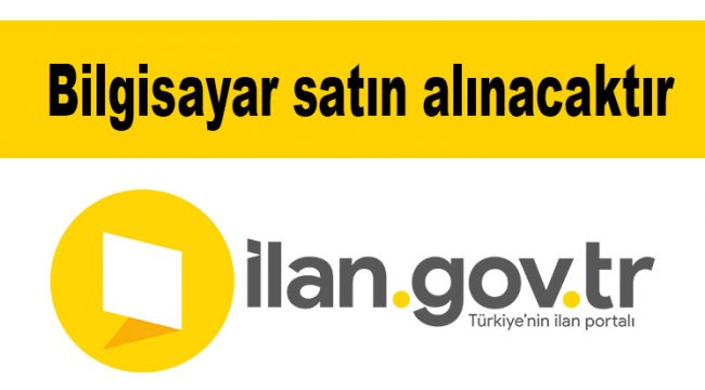 Bilgisayar satın alınacaktır