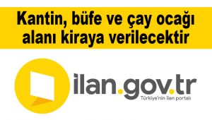 Kantin, büfe ve çay ocağı alanı kiraya verilecektir