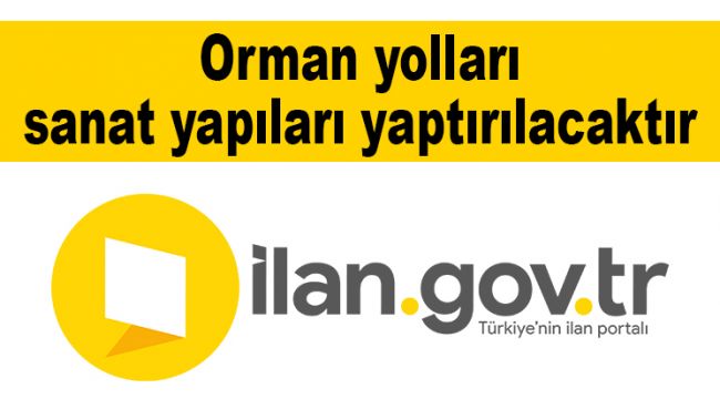 Orman yolları sanat yapıları yaptırılacaktır