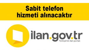 Sabit telefon hizmeti alınacaktır