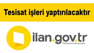 Tesisat işleri yaptırılacaktır